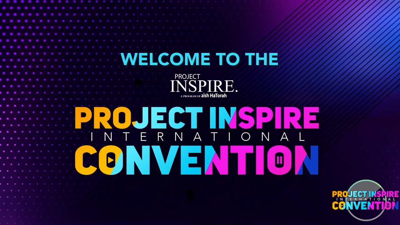 Project Inspire Convention 2021- Motzei Shabbat - Project Inspire